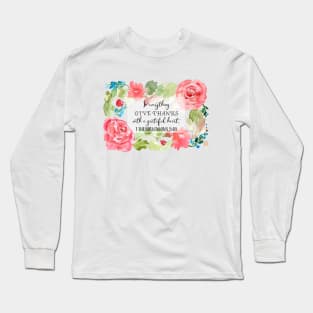 In everything give thanks with grateful heart | Scripture Art Long Sleeve T-Shirt